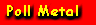 Metal Poll