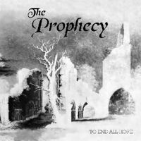 Prophecy - To End All Hopes