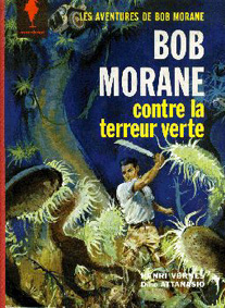 VERNES, HENRI / DINO ATTANASIO - Bob Morane contre la terreur verte  -illustr.- - Livre