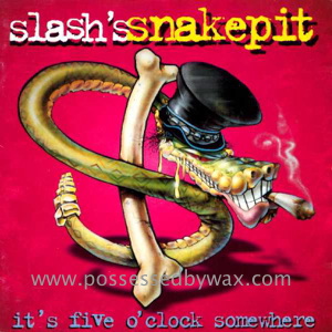 It's Five O'clock Somewhere - Slash's Snakepit